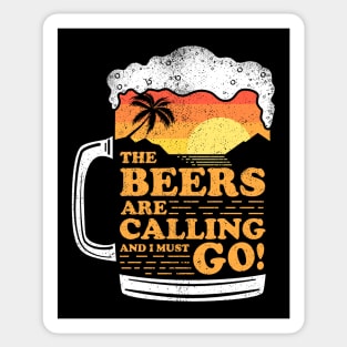 The Beers Are Calling And I Must Go! Sticker